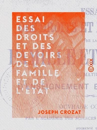 Essai des droits et des devoirs de la famille et de l'État