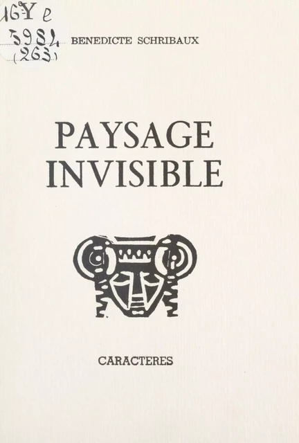 Paysage invisible - Bénédicte Schribaux - Caractères (réédition numérique FeniXX)