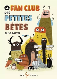 Le fan club des petites bêtes