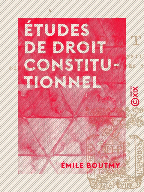 Études de droit constitutionnel - Émile Boutmy - Collection XIX