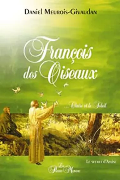 François des Oiseaux - Daniel Meurois - Passe monde