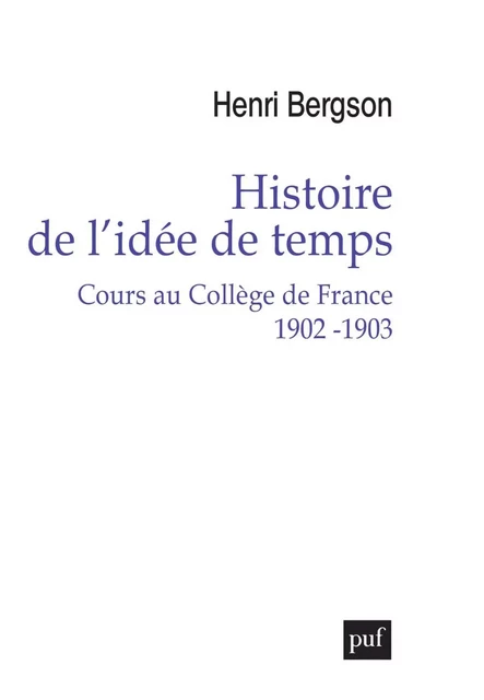 Histoire de l'idée de temps. Cours au Collège de France 1902 -1903 - Henri Bergson - Humensis