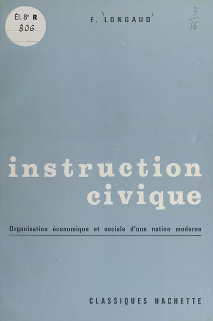 Organisation économique et sociale d'une nation moderne - Félix Longaud - (Hachette) réédition numérique FeniXX