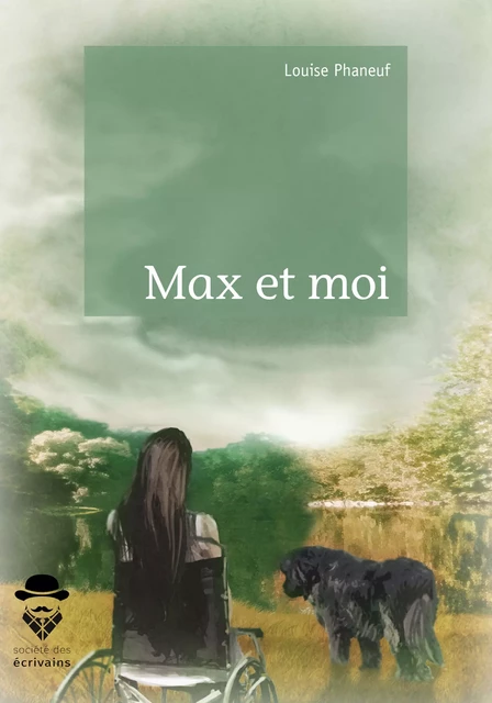 Max et moi - Louise Phaneuf - Société des écrivains