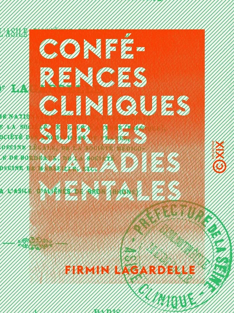 Conférences cliniques sur les maladies mentales - Firmin Lagardelle - Collection XIX