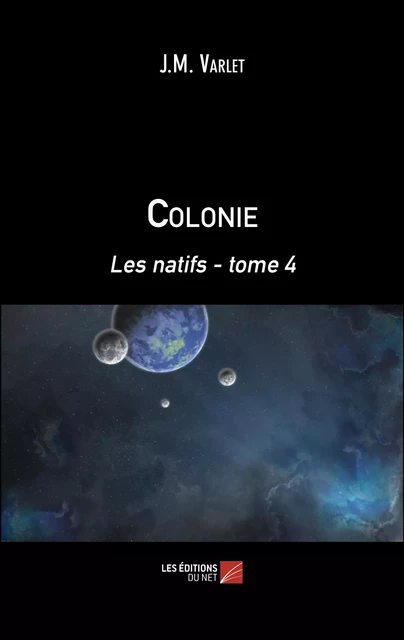 Colonie - J.M. Varlet - Les Éditions du Net