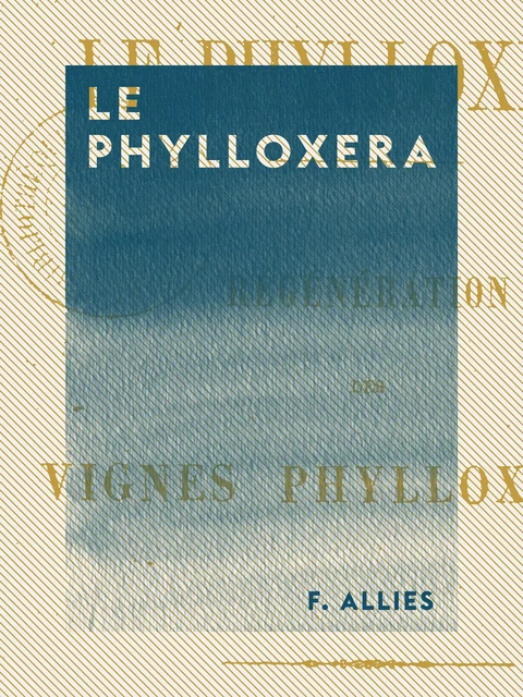 Le Phylloxera - F. Allies - Collection XIX