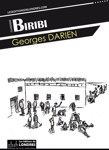 Biribi - Georges Darien - Les Editions de Londres