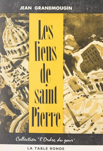 Les liens de Saint Pierre - Jean Grandmoujin - (La Table Ronde) réédition numérique FeniXX