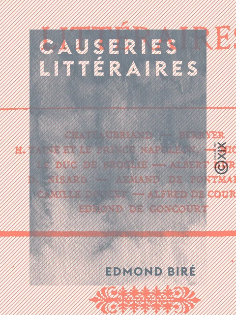 Causeries littéraires - Edmond Biré - Collection XIX