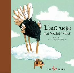 Autruche qui voulait voler (L')