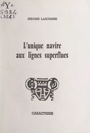 L'unique navire aux lignes superflues