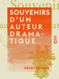 Souvenirs d'un auteur dramatique