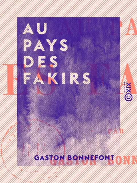 Au pays des fakirs - Gaston Bonnefont - Collection XIX