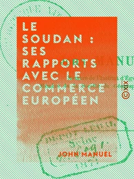 Le Soudan : ses rapports avec le commerce européen