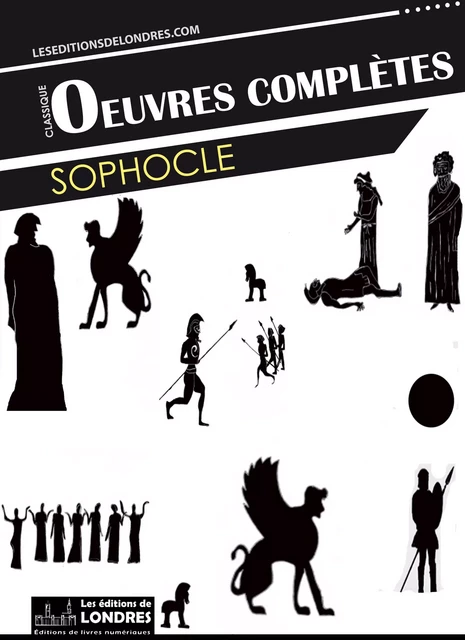 Œuvres complètes de Sophocle - Sophocle Sophocle - Les Editions de Londres