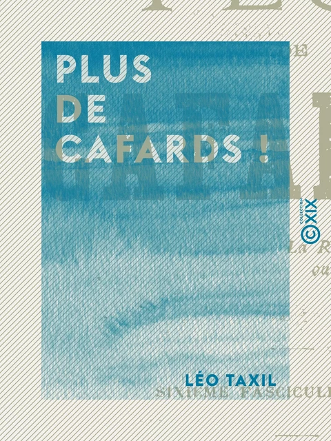 Plus de cafards ! - Léo Taxil - Collection XIX