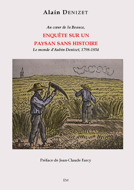 Enquête sur un paysan sans histoire - Alain Denizet - Ella Éditions