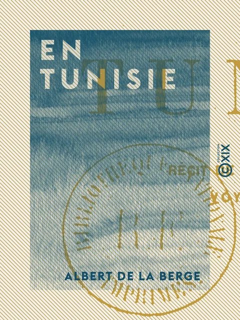 En Tunisie - Albert de la Berge - Collection XIX