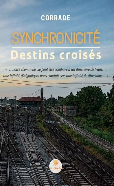 Synchronicité -  Corrade - Le Lys Bleu Éditions