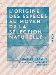 L'Origine des espèces au moyen de la sélection naturelle