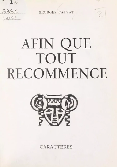 Afin que tout recommence - Georges Calvat - Caractères (réédition numérique FeniXX)