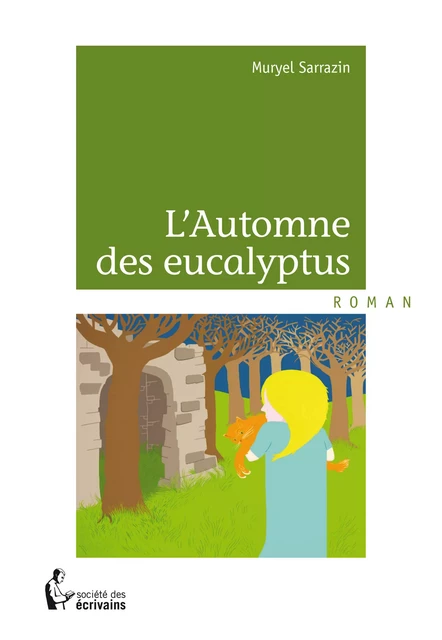 L’Automne des eucalyptus - Muryel Sarrazin - Société des écrivains