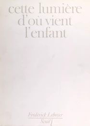 Cette lumière d'où vient l'enfant