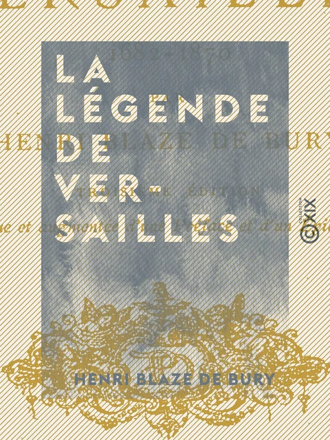 La Légende de Versailles - Henri Blaze de Bury - Collection XIX