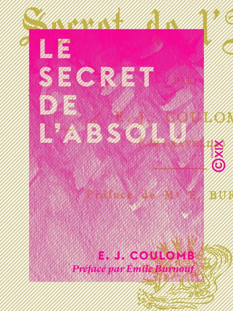 Le Secret de l'absolu - E. J. Coulomb, Émile Burnouf - Collection XIX