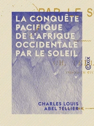 La Conquête pacifique de l'Afrique occidentale par le soleil