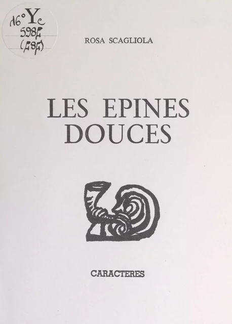 Les épines douces - Rosa Scagliola - Caractères (réédition numérique FeniXX)