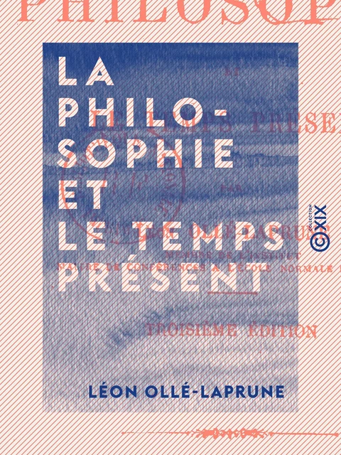 La Philosophie et le temps présent - Léon Ollé-Laprune - Collection XIX