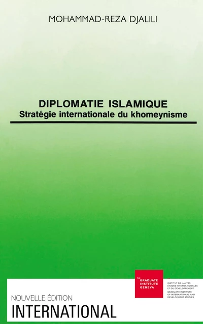 Diplomatie islamique - Mohammad-Reza Djalili - Graduate Institute Publications