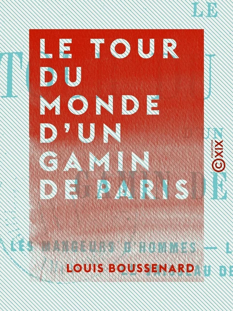 Le Tour du monde d'un gamin de Paris - Louis Boussenard - Collection XIX