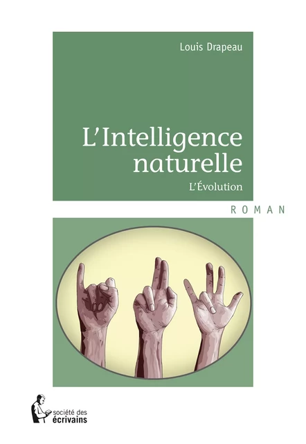 L'Intelligence naturelle - Louis Drapeau - Société des écrivains