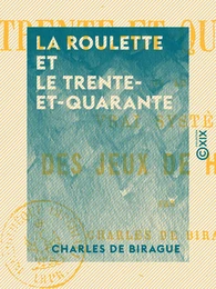 La Roulette et le Trente-et-Quarante