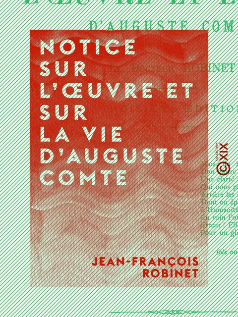 Notice sur l'œuvre et sur la vie d'Auguste Comte - Jean-François Robinet - Collection XIX