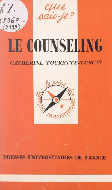 Le counseling - Catherine Tourette-Turgis - Presses universitaires de France (réédition numérique FeniXX)