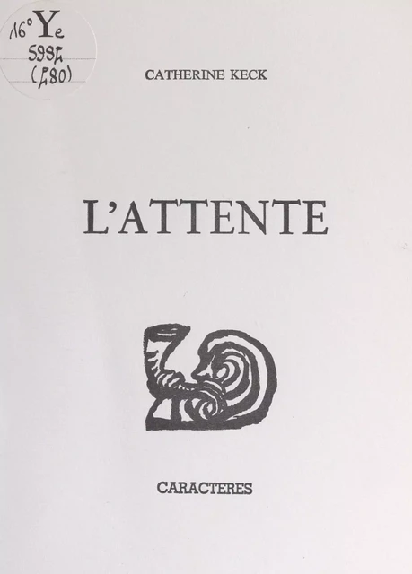 L'attente - Catherine Keck - Caractères (réédition numérique FeniXX)