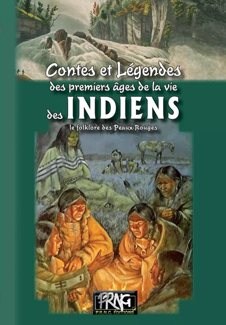 Contes & légendes des premiers âges de la vie des Indiens - H. R. Rieder - Editions des Régionalismes