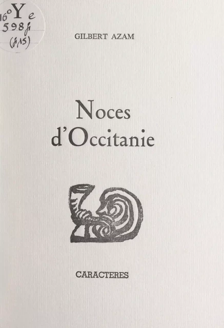 Noces d'Occitanie - Gilbert Azam - Caractères (réédition numérique FeniXX)