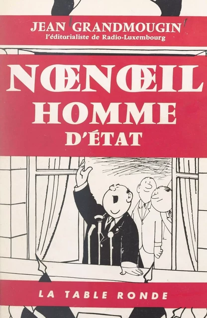 Nœnœil, homme d'État - Jean Grandmoujin - (La Table Ronde) réédition numérique FeniXX