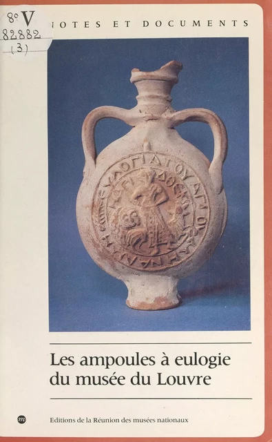 Les ampoules à eulogie du Musée du Louvre - Catherine Metzger - (Réunion des musées nationaux - Grand Palais) réédition numérique FeniXX