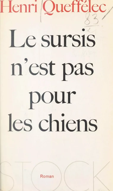 Le sursis n'est pas pour les chiens - Henri Queffélec - (Stock) réédition numérique FeniXX