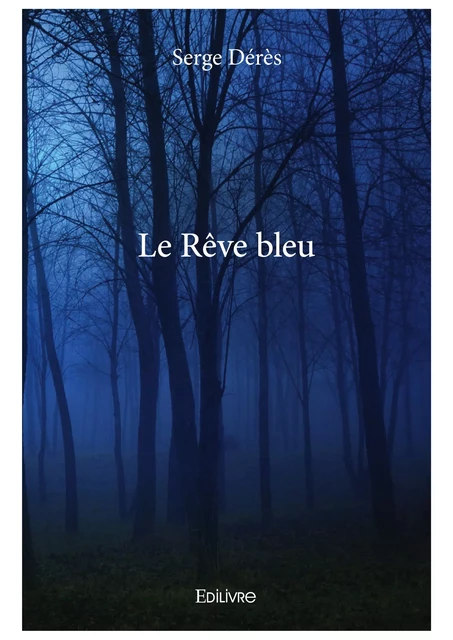 Le Rêve bleu - Serge Dérès - Editions Edilivre