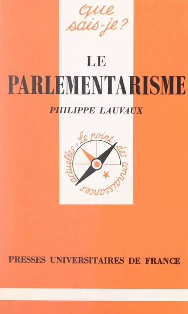 Le parlementarisme - Philippe Lauvaux - Presses universitaires de France (réédition numérique FeniXX)