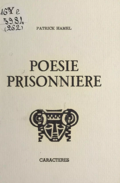 Poésie prisonnière - Patrick Hamel - Caractères (réédition numérique FeniXX)