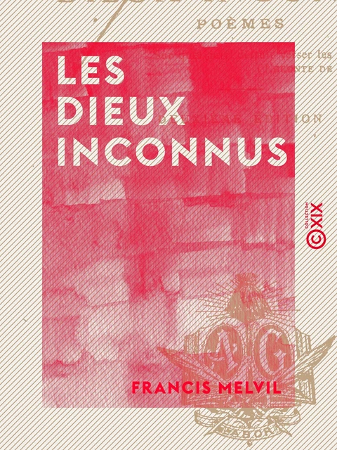 Les Dieux inconnus - Francis Melvil - Collection XIX