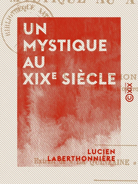 Un mystique au XIXe siècle - Lucien Laberthonnière - Collection XIX